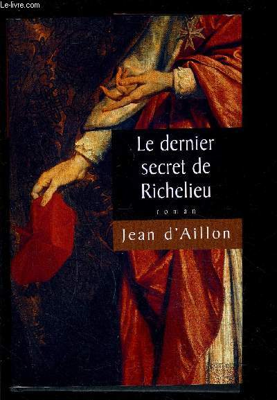 LE DERNIER SECRET DE RICHELIEU