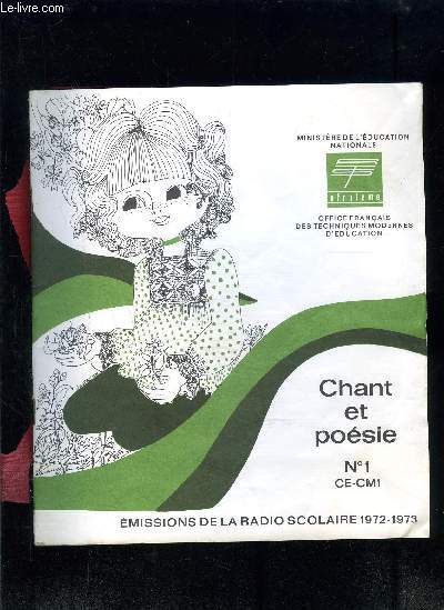 CHANT ET POESIE N1- CE-CM1- EMISSIONS DE LA RADIO SCOLAIRE 1972-1973- Rentre ta vendange- Petit Jean- Blanche Neige- Le mois de mai- Chanson de la marine ancienne- L'oiseau bleu- Les trois noisettes- L'alligator- La cigale et la fourmi- Le chat...