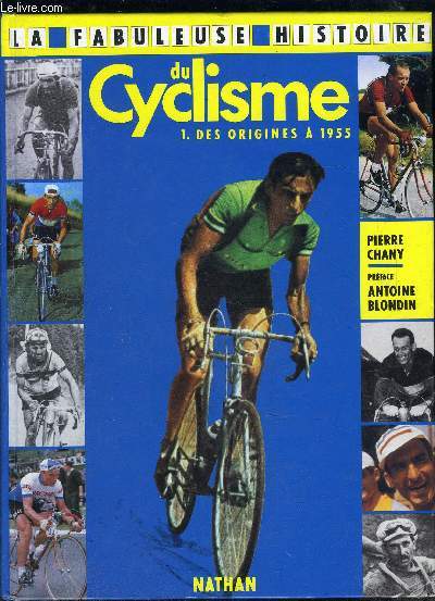 LA FABULEUSE HISTOIRE DU CYCLISME- 1. DES ORIGINES A 1955