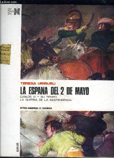 1 PLAQUETTE: LA ESPANA DEL 2 DE MAYO- CARLOS IV Y SU TIEMPO- LA GUERRA DE LA INDEPENDENCIA- METODO AUDIOVISUAL DE ENSENANZA- Texte en espagnol- complet