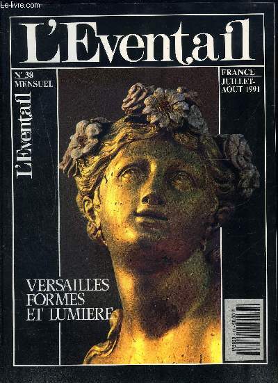 L EVENTAIL/ FRANCE- REVUE N38- JUILL- AOUT 1991- VERSAILLES FORMES ET LUMIERE- La fe verte- Charles IX tente de rconcilier Marie Stuart et Elisabeth Ier- Le chteau de Canisy- Le palais de France  Instanbul- Les grandes bruyres d'Ingrannes...