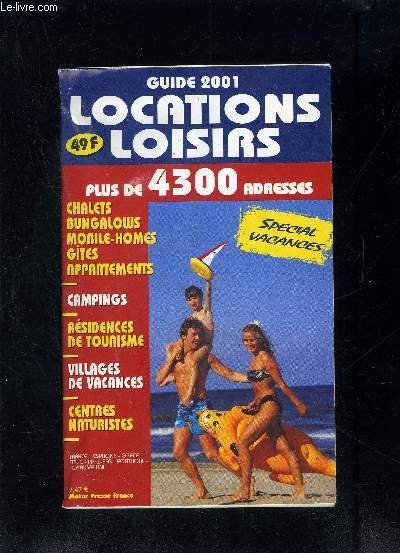 GUIDE 2001- LOCATIONS LOISIRS- SPECIAL VACANCES- FRANCE ESPAGNE GRECE ITALIE PAYS BAS PORTUGAL ROYAUME UNI...