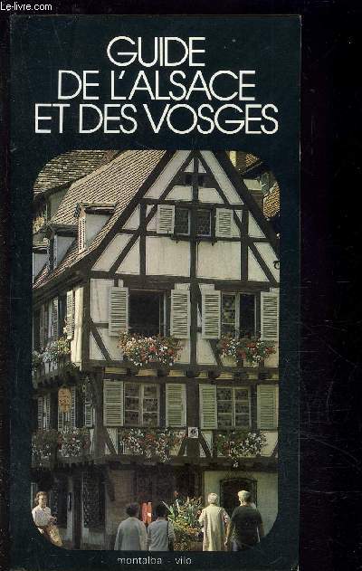 GUIDE DE L ALSACE ET DES VOSGES