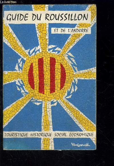 LE ROUSSILLON ET L ANDORRE- TERRE DE JOIE ET DE LUMIERE