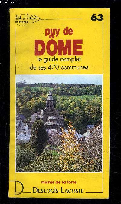 PUY DE DOME LE GUIDE COMPLET DE SES 470 COMMUNES