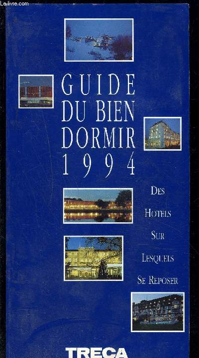 GUIDE DU BIEN DORMIR 1994- DES HOTELS SUR LESQUELS SE REPOSER