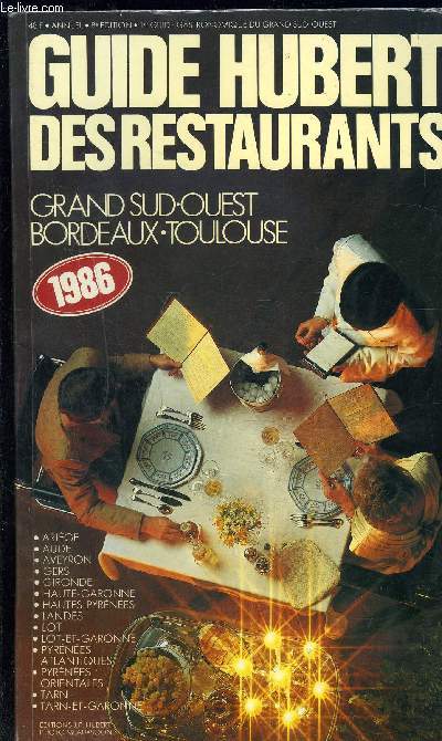 GUIDE HUBERT DES RESTAURATEURS- GRAND SUD OUEST- BORDEAUX TOULOUSE