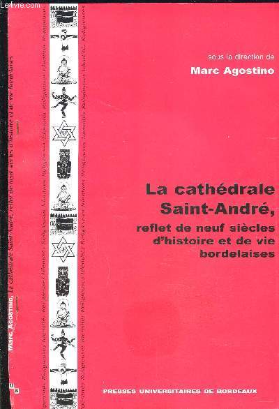 1 PLAQUETTE: LA CATHEDRALE SAINT ANDRE- REFLET DE 9 SIECLES D HISTOIRE ET DE VIE BORDELAISES