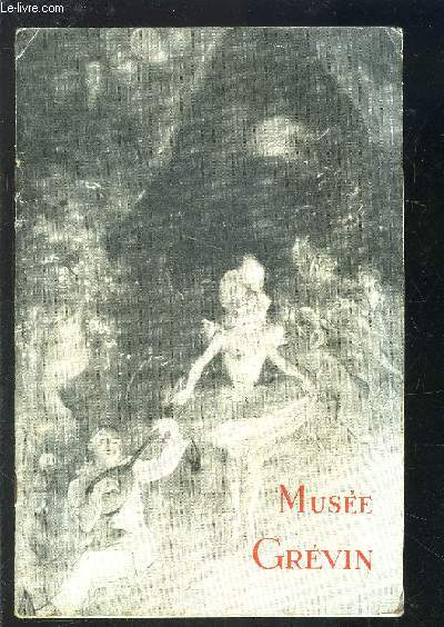 MUSEE GREVIN- CATALOGUE ILLUSTRE 1939