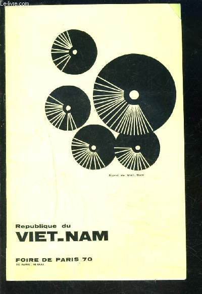 1 PLAQUETTE: Stand du Viet Nam- REPUBLIQUE DU VIET NAM- FOIRE DE PARIS 70- 25 AVRIL 10 MAI