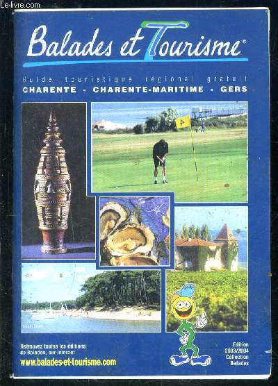 BALADES ET TOURISME- CHARENTE- CHARENTE MARITIME GERS/ GIRONDE- DORDOGNE-LOT ET GARONNE- 2003-2004
