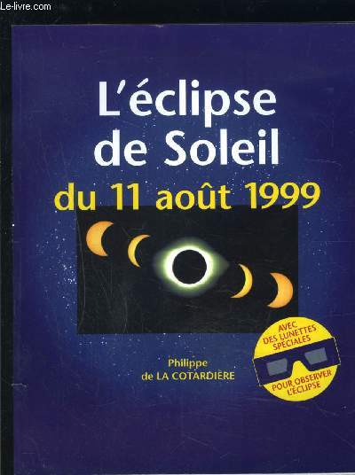 L ECLIPSE DE SOLEIL DU 11 AOUT 1999- vendu sans les lunettes