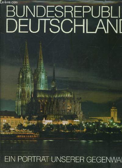 BUNDESREPUBLIK DEUTSCHLAND- EIN PORTRAT UNSERER GEGENWART- Texte en allemand
