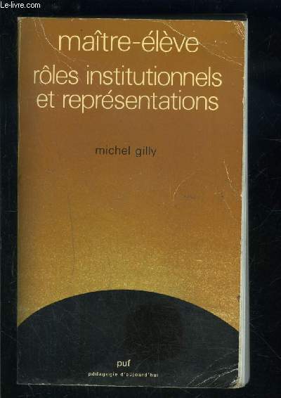 MAITRE ELEVE- ROLES INSTITUTIONNELS ET REPRESENTATIONS