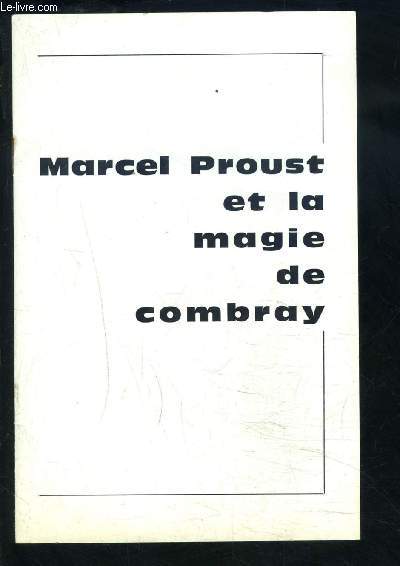 MARCEL PROUST ET LA MAGIE DE COMBRAY