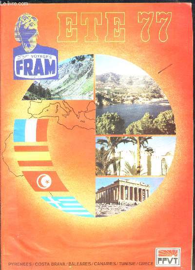 VOYAGES FRAM- ETE 77- PYRENEES- COSTA BRAVE- BALEARES- CANARIES- TUNISIE- GRECE