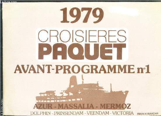 1 PLAQUETTE: CROISIERES PAQUET- AVANT PROGRAMME N1- AZUR- MASSALIA- MERMOZ- DOLPHIN- PRINSENDAM- VEEDAM- VICTORIA