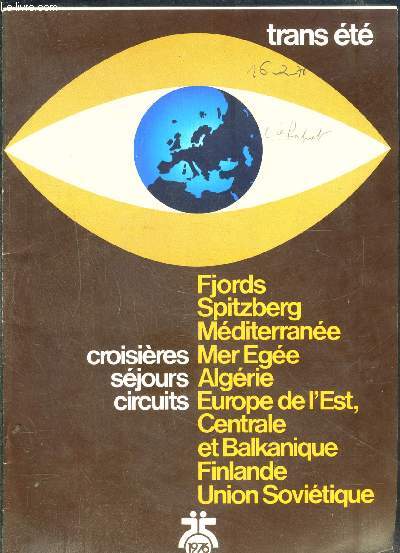 CROISIERES SEJOURS CIRCUITS- TRANS ETE 1976- FJORDS- SPITZBERG- MER EGEE- ALGERIE- BALKANS...Randonnes polonaises...