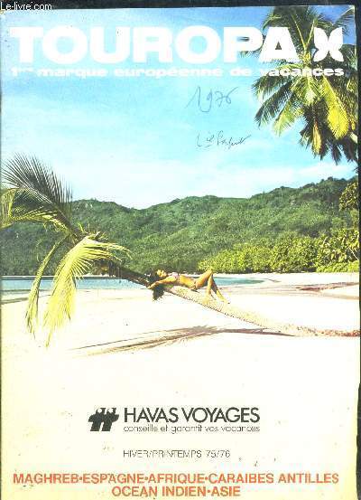 TOUROPA- HAVAS VOYAGES HIVER PRINTEMPS 75/76- MAGHREB- ESPAGNE AFRIQUE- CARAIBES ANTILLES- OCEAN INDIEN- ASIE