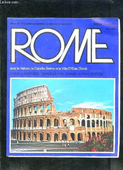 ROME AVEC LE VATICAN, LA CAPELLE SIXTINE ET LA VILLA D ESTE- TIVOLI- DANS L HISTOIRE- DANS LA FOI- DANS LA CIVILISATION