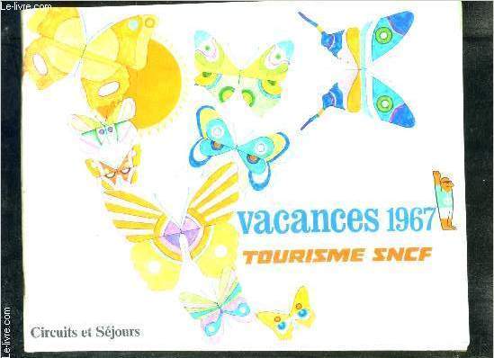 1 PLAQUETTE: VACANCES 1967 TOURISME SNCF- CIRCUITS SEJOURS