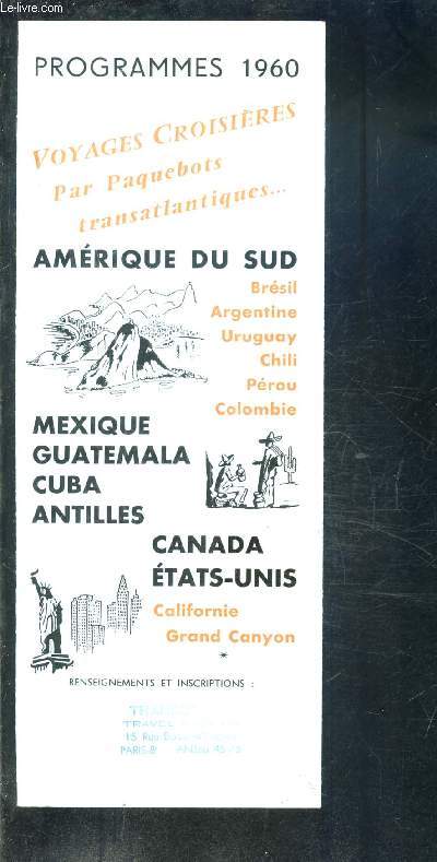 1 PLAQUETTE: VOYAGES CROISIERES PAR PAQUEBOTS TRANSATLANTIQUES... PROGRAMMES 1960- AMERIQUE DU SUD- MEXIQUE- ETATS UNIS...