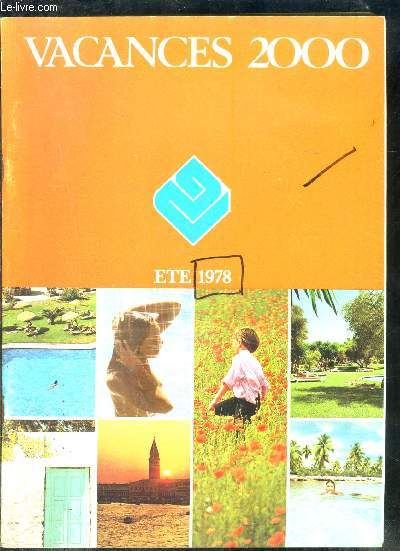 1 BROCHURE: VACANCES 2000- ETE 1978- Balares- Costa Brava- Maroc- Marches- Egypte- Isola 2000....