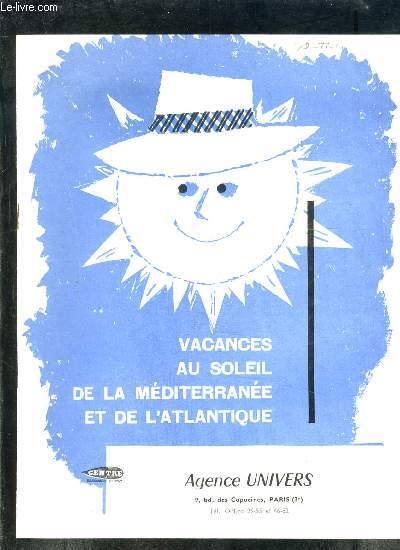 1 PLAQUETTE: AGENCE UNIVERS- VACANCES AU SOLEIL DE LA MEDITERRANEE ET DE L ATLANTIQUE