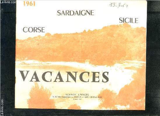 1 PLAQUETTE: VACANCES SARDAIGNE- CORSE- SICILE- 1961- AGENCE UNIVERS