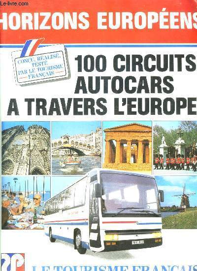 1 BROCHURE: HORIZONS EUROPEENS- 100 CIRCUITS AUTOCARS A TRAVERS L EUROPE
