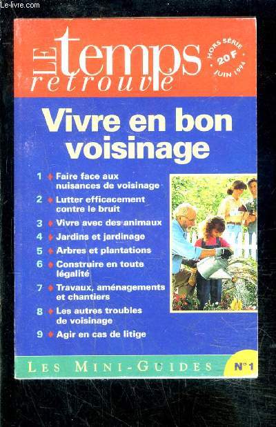 LE TEMPS RETROUVE- HORS SERIE- VIVRE EN BON VOISINAGE- LES MINI GUIDES N1- JUIN 1994