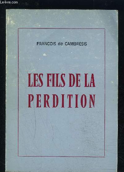 LES FILS DE LA PERDITION