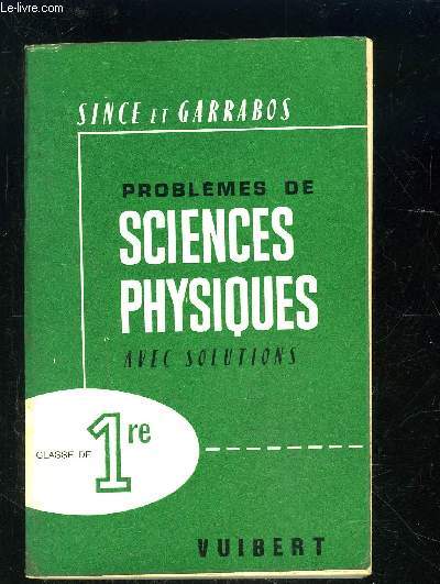 PROBLEMES DE SCIENCES PHYSIQUES AVEC SOLUTIONS- CLASSE DE 1re