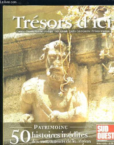 TRESORS D ICI- PATRIMOINE- 50 HISTOIRES INEDITES DES MONUMENTS DE LA REGION