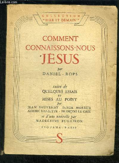 COMMENT CONNAISSONS NOUS JESUS- suivi de QUELQUES ESSAIS ET MISES AU POINT et d'une nouvelle par Madeliene Fugairon