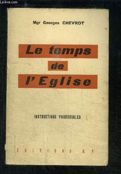 LE TEMPS DE L EGLISE- INSTRUCTIONS PAROISSIALES