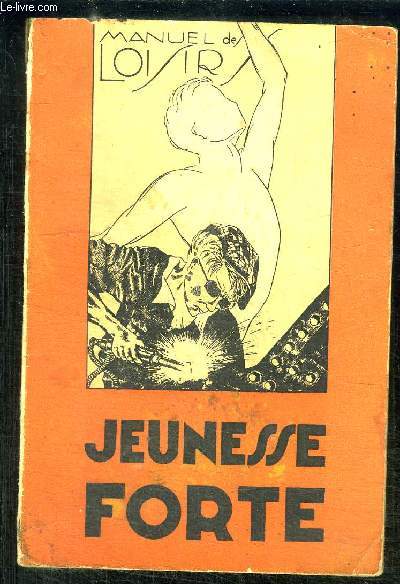 MANUEL DES LOISIRS- JEUNESSE FORTE- PREMIER VOLUME