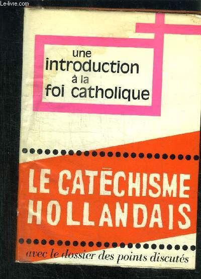 UNE INTRODUCTION A LA FOI CATHOLIQUE- LE NOUVEAU CATECHISME POUR ADULTES