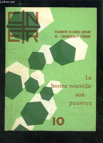 LA BONNE NOUVELLE AUX PAUVRES N10- DOCUMENTS DU CENTRE NATIONAL DE L ENSEIGNEMENT RELIGIEUX