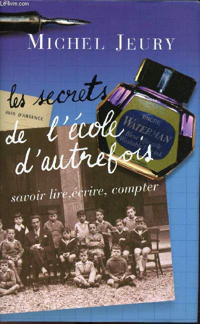 LES SECRETS DE L'ECOLE D'AUTREFOIS - SAVOIR LIRE - ECRIRE - COMPTER