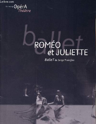 PLAQUETTE - ROMEO ET JULIETTE - BALLE DE SERGE PROKOFIEV - Guy Condette - Serge Bonnafoux - Emmanuelle Grizot - Eric Frdric - Sbastien Chabiraud - Donatien Ravet - Alexis Traissac - Matthieu Barrucand - Juan Fuentes - Jennifer Musso