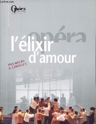 PLAQUETTE - L'ELIXIR D'AMOUR - PREMIERE A LIMOGES - Gisle Grard-Tolini - Christian Mihailescu - Felicia Filip - Roger Pujol - Georges Petean - Boris Martinovich - Christine Gerbaud