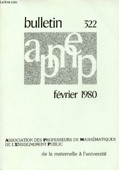 BULLETIN N322 - DE L'ASSOCIATION DES PROFESSEURS DE MATHEMATIQUES DE L'ENSEIGNEMENT PUBLIC / Randonnes parmi les nombres, A propos des Secondes indiffrencies, La mauvaise humur des biologistes-gologues