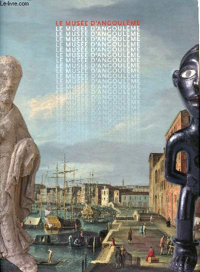 LE MUSEE D'ANGOULEME - HISTOIRE ET COLLECTIONS