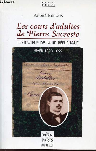 LES COURS D'ADULTES DE PIERRE SACRESTE - INSTITUTEUR DE LA IIIe REPUBLIQUE (HIVER 1898-1899)