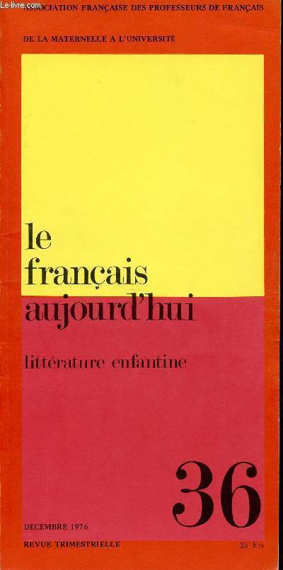 LE FRANCAIS AUJOURD'HUI N36 - LITTERATURE ENFANTINE - DECEMBRE 1976