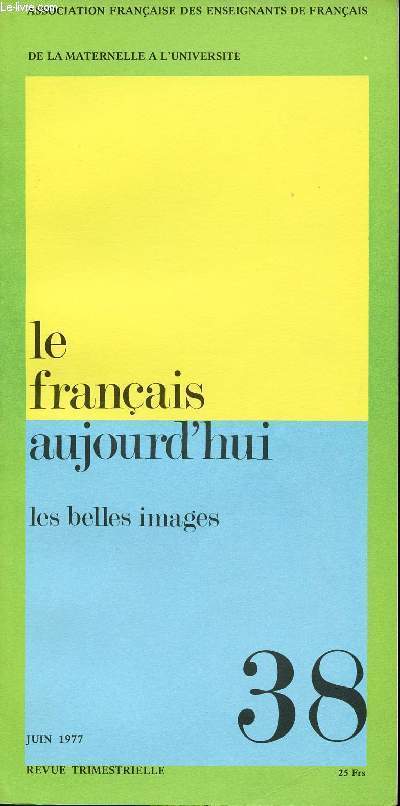 LE FRANCAIS AUJOURD'HUI N38 - LES BELLES IMAGES - JUIN 1977