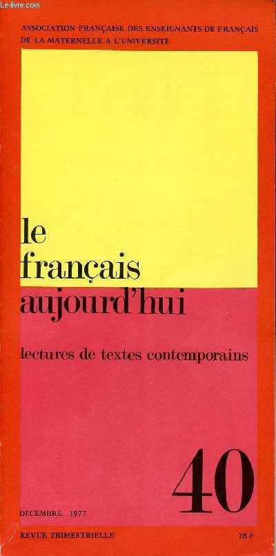 LE FRANCAIS AUJOURD'HUI N40 - LECTURES DE TEXTES CONTEMPORAINS - DECEMBRE 1977