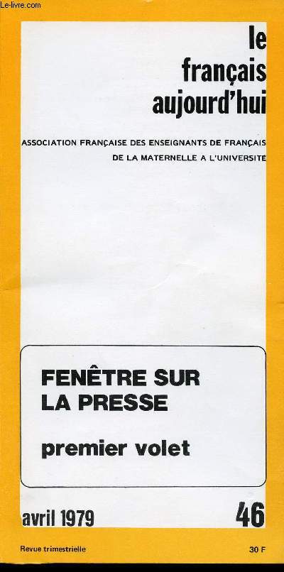 LE FRANCAIS AUJOURD'HUI N46 - FENETRE SUR LA PRESSE - PREMIER VOLET - AVRIL 1979