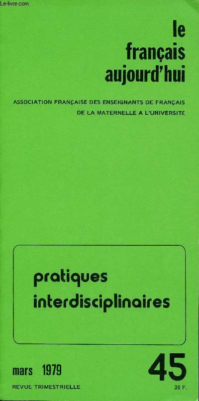 LE FRANCAIS AUJOURD'HUI N45 - PRATIQUES INTERDISCIPLINAIRES - MARS 1979